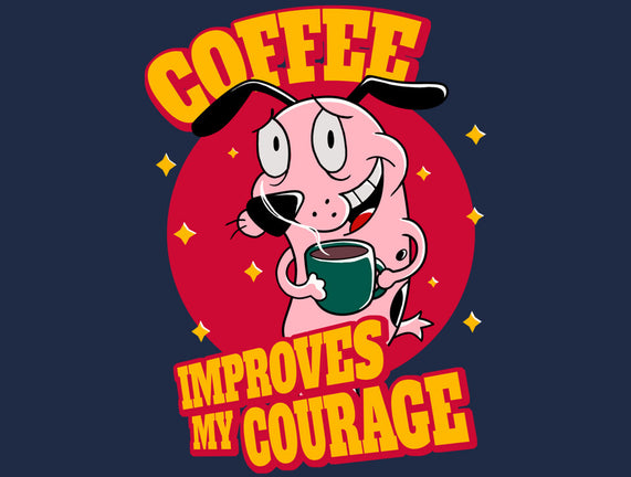 Coffee Improves My Courage