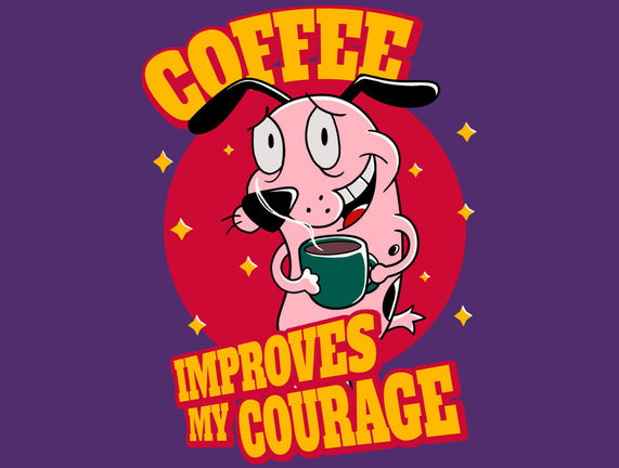 Coffee Improves My Courage