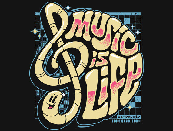 Music Is Life