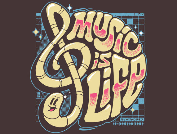 Music Is Life