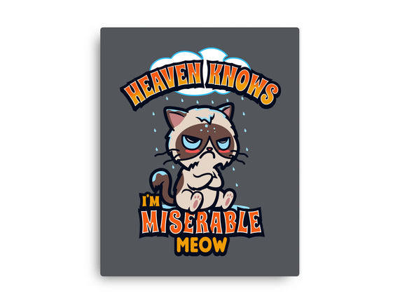 Heaven Knows I'm Miserable Meow