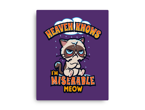 Heaven Knows I'm Miserable Meow