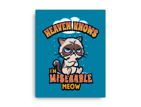 Heaven Knows I'm Miserable Meow