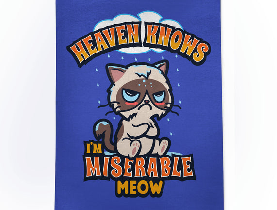 Heaven Knows I'm Miserable Meow