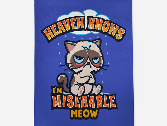 Heaven Knows I'm Miserable Meow