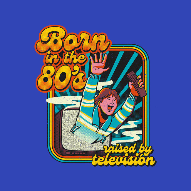 Raised By Television-unisex pullover sweatshirt-tobefonseca