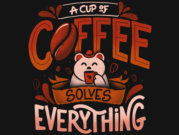 Coffee Solves Everything