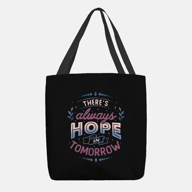 There's Always Hope In Tomorrow-none basic tote bag-tobefonseca