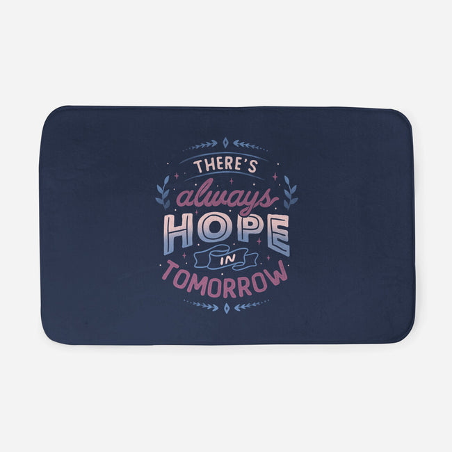 There's Always Hope In Tomorrow-none memory foam bath mat-tobefonseca