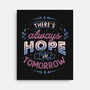 There's Always Hope In Tomorrow-none stretched canvas-tobefonseca