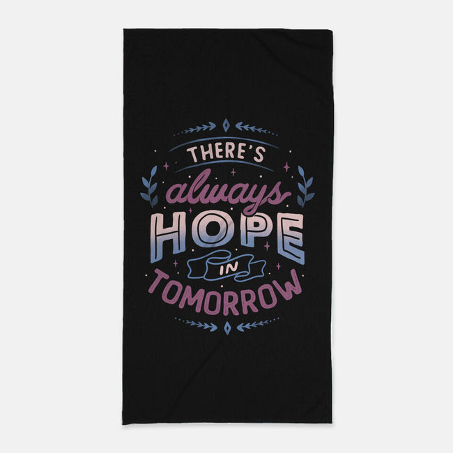 There's Always Hope In Tomorrow-none beach towel-tobefonseca