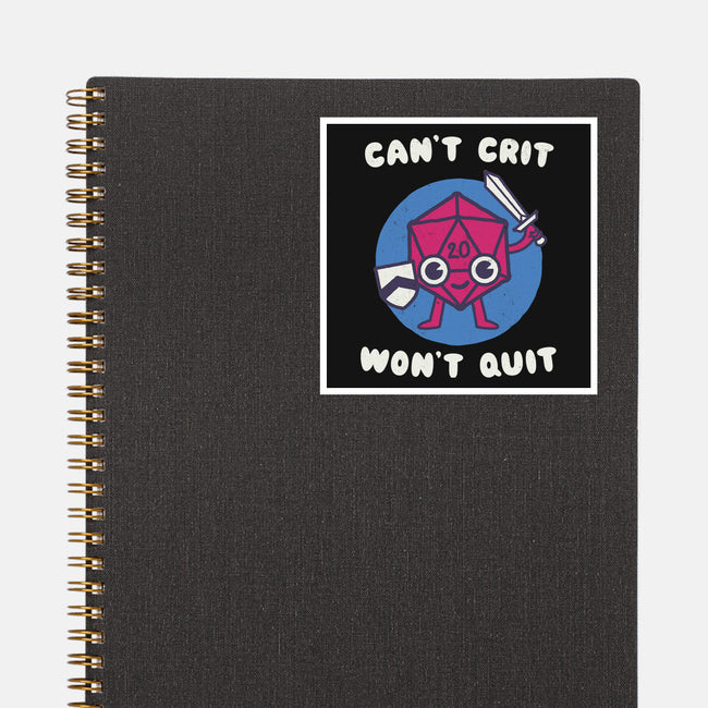 Can't Crit Won't Crit-none glossy sticker-Weird & Punderful