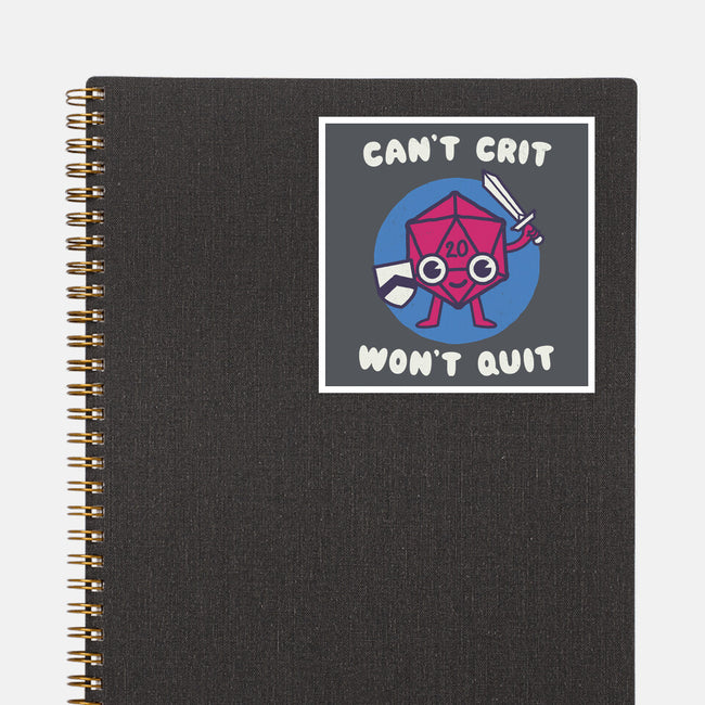 Can't Crit Won't Crit-none glossy sticker-Weird & Punderful