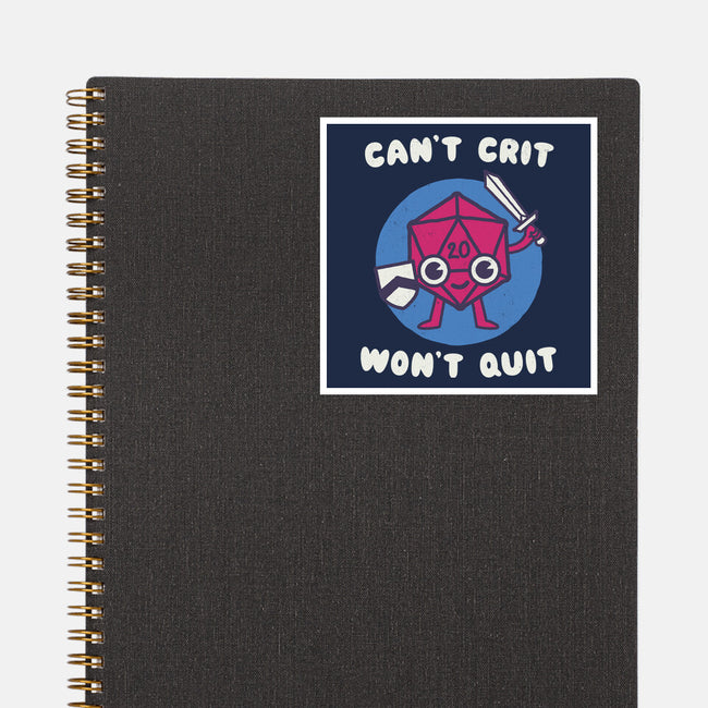 Can't Crit Won't Crit-none glossy sticker-Weird & Punderful