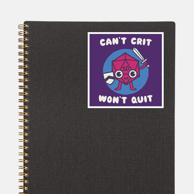 Can't Crit Won't Crit-none glossy sticker-Weird & Punderful