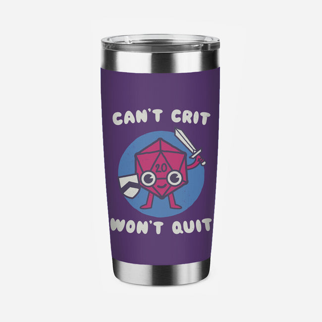 Can't Crit Won't Crit-none stainless steel tumbler drinkware-Weird & Punderful