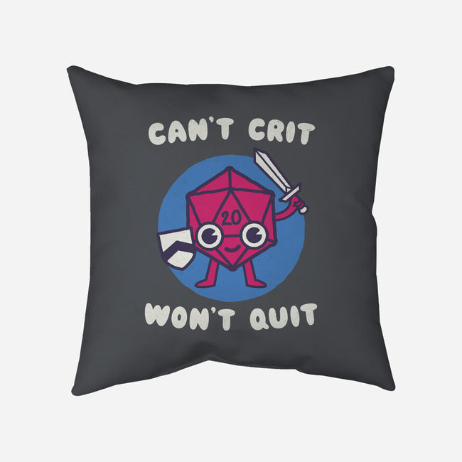 Can't Crit Won't Crit-none removable cover w insert throw pillow-Weird & Punderful