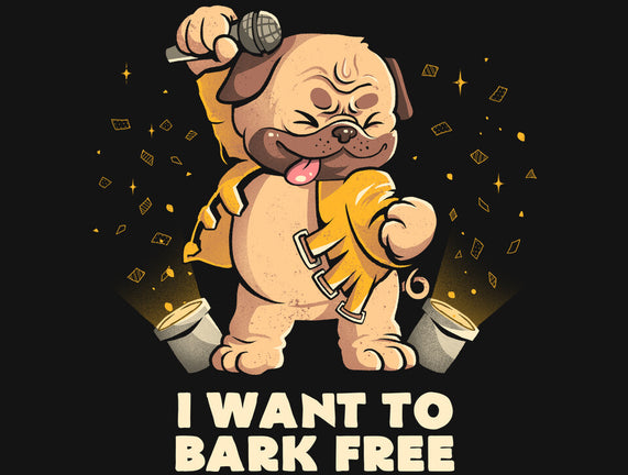 I Want To Bark Free