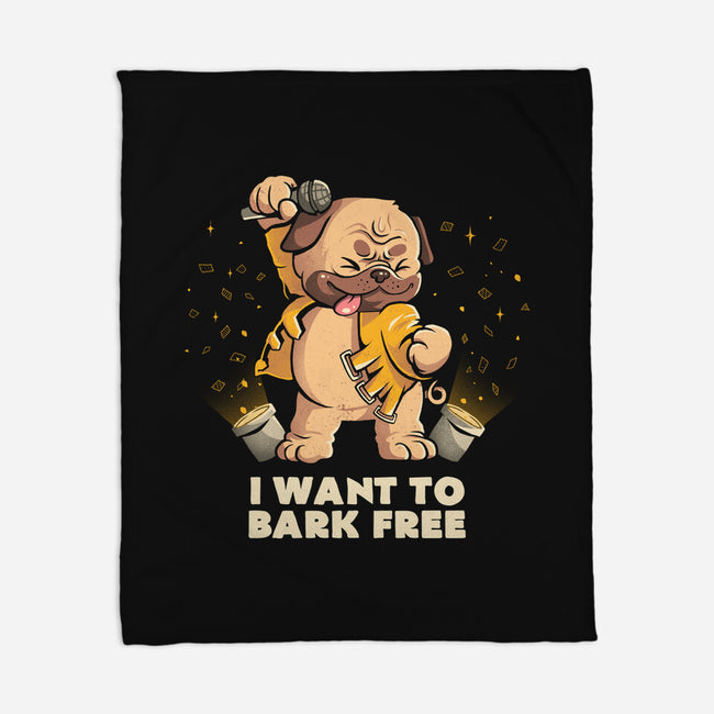 I Want To Bark Free-none fleece blanket-eduely
