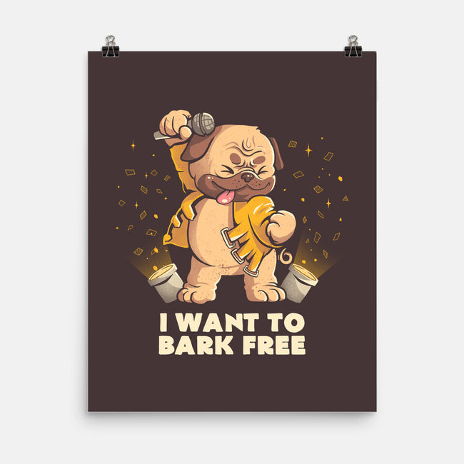 I Want To Bark Free-none matte poster-eduely