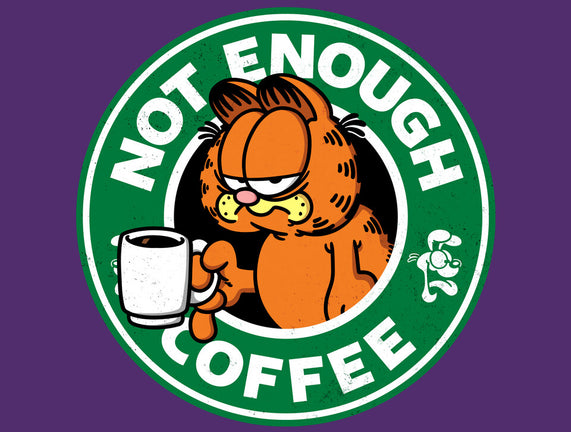 Not Enough Coffee