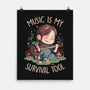 Music Is My Survival Tool-none matte poster-eduely