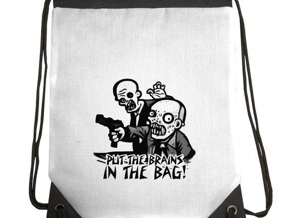 Put The Brains In The Bag