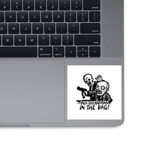 Put The Brains In The Bag