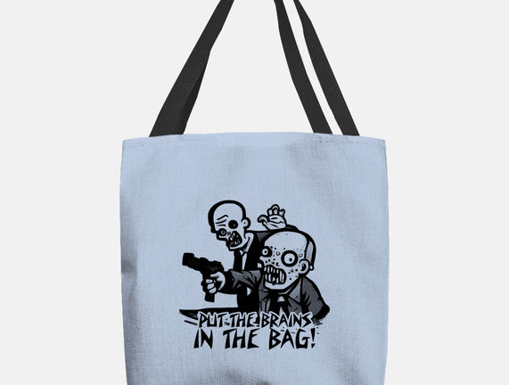 Put The Brains In The Bag