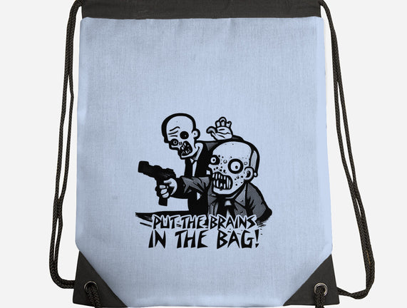 Put The Brains In The Bag
