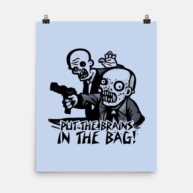 Put The Brains In The Bag-none matte poster-Spacedat120