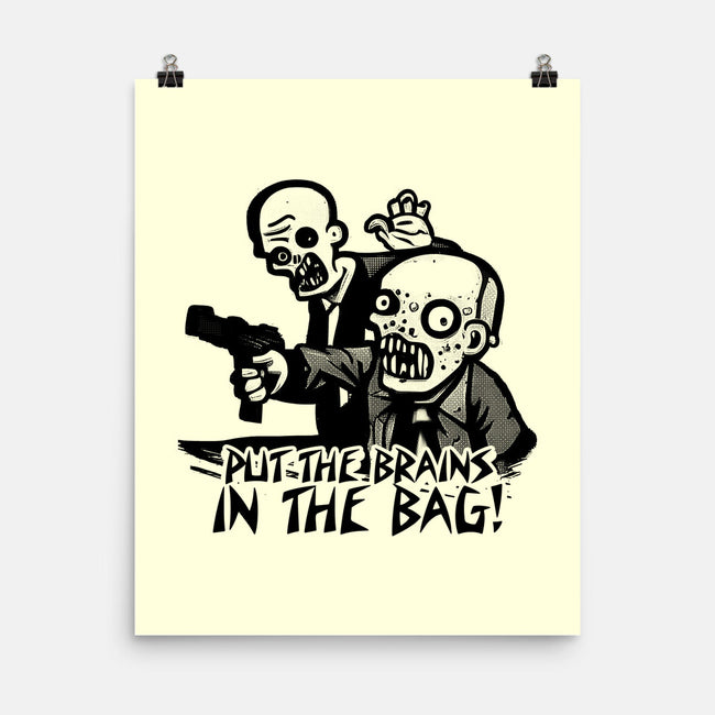 Put The Brains In The Bag-none matte poster-Spacedat120