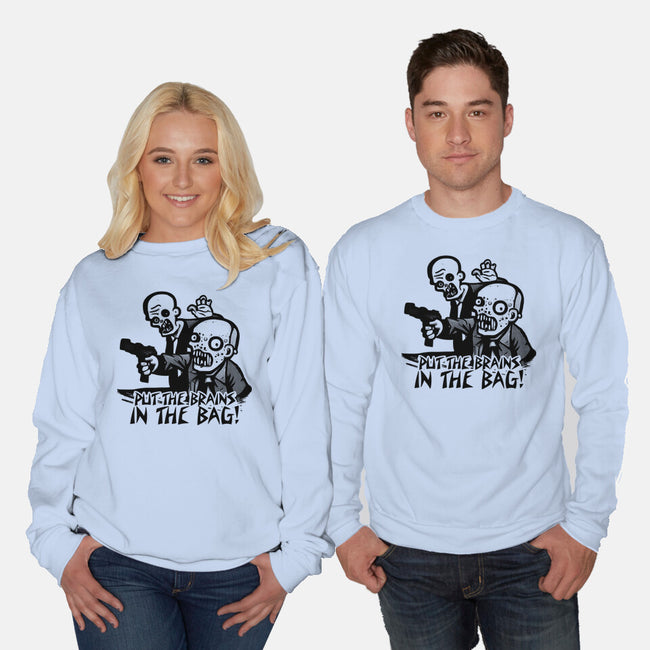 Put The Brains In The Bag-unisex crew neck sweatshirt-Spacedat120