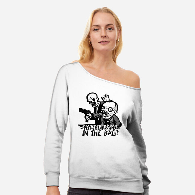 Put The Brains In The Bag-womens off shoulder sweatshirt-Spacedat120