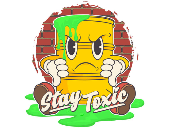 Stay Toxic