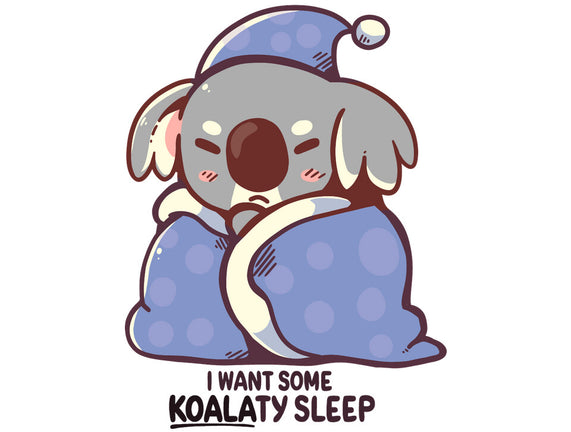 I Want Some Koalaty Sleep