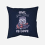 Owl You Need Is Love-none removable cover throw pillow-tobefonseca