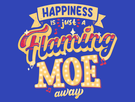 Just A Flaming Moe Away