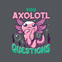You Axolotl Questions-none matte poster-GilarRic