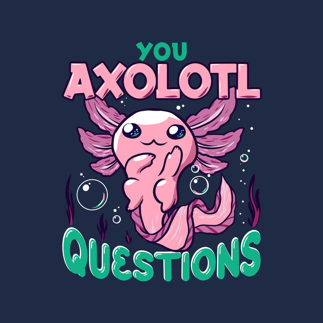 You Axolotl Questions-none removable cover w insert throw pillow-GilarRic