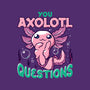 You Axolotl Questions-iphone snap phone case-GilarRic