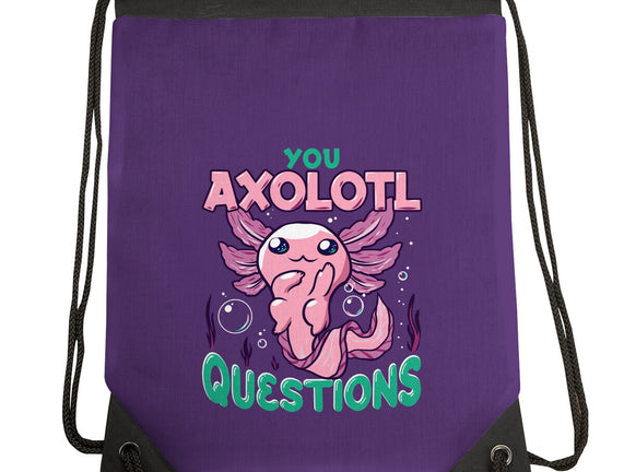 You Axolotl Questions