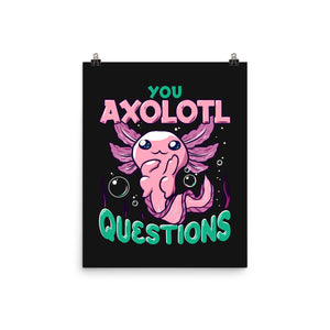 You Axolotl Questions