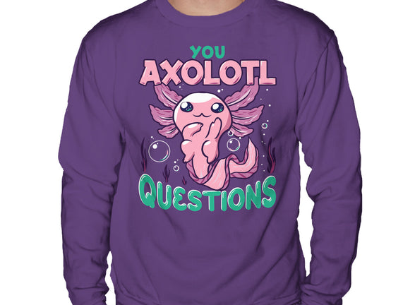 You Axolotl Questions