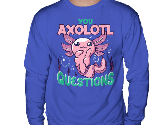 You Axolotl Questions