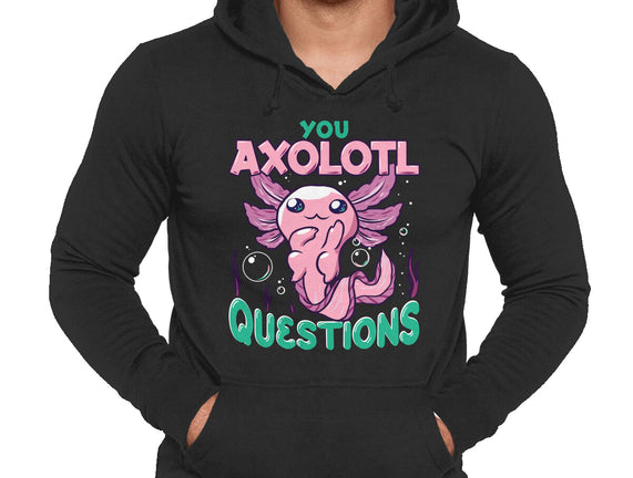 You Axolotl Questions