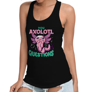 You Axolotl Questions