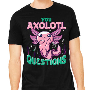 You Axolotl Questions