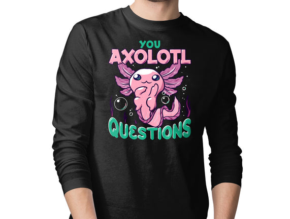 You Axolotl Questions