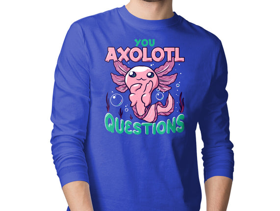You Axolotl Questions